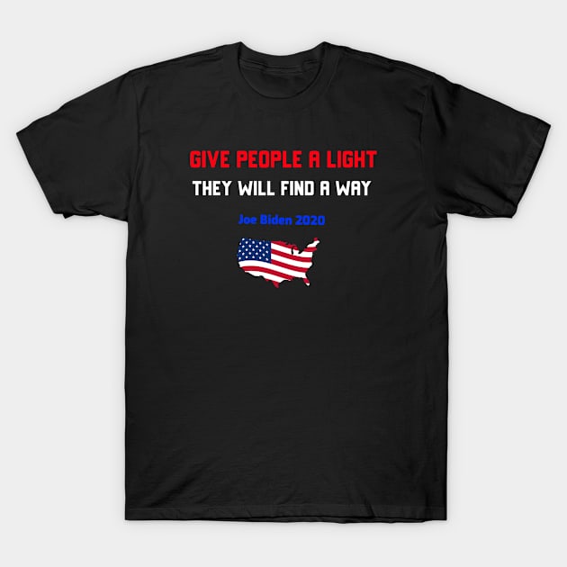 Give People a Light, Joe Biden 2020 T-Shirt by MzM2U